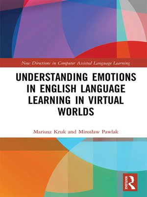 cover image of Understanding Emotions in English Language Learning in Virtual Worlds